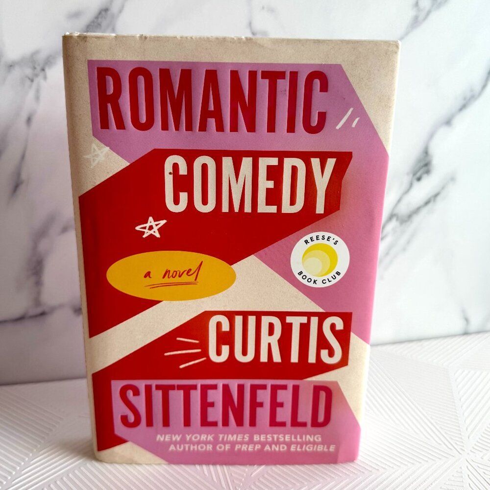Romantic Comedy by Curtis Sittenfeld | Reese’s Book Club Pick | Hardcover